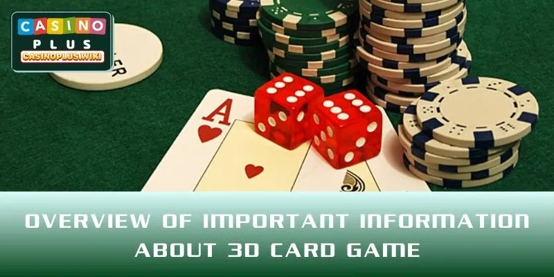 Overview of important information about 3D card game