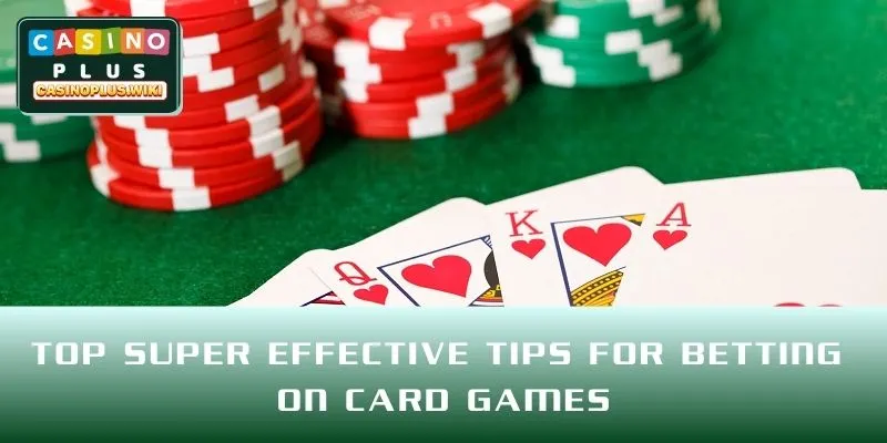 TOP super effective tips for betting on card games