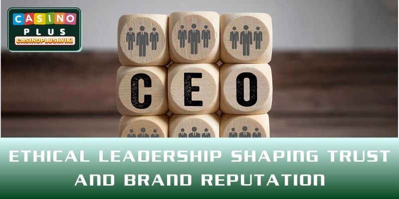 Ethical leadership shaping trust and brand reputation
