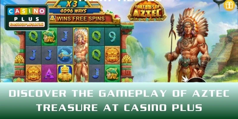 Discover the Gameplay of Aztec Treasure at CASINO PLUS