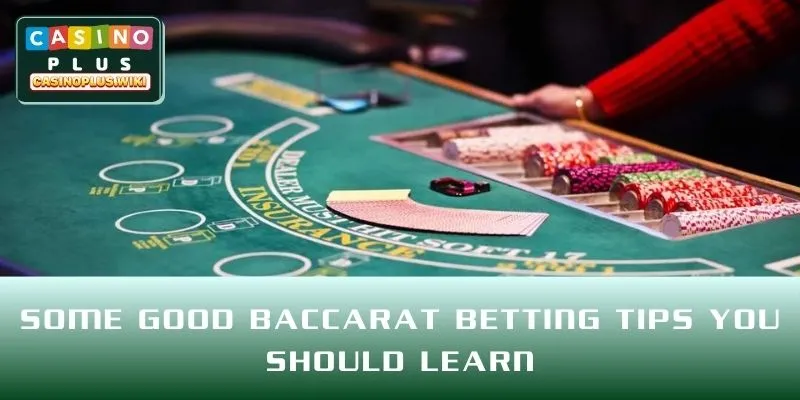 Some good baccarat betting tips you should learn