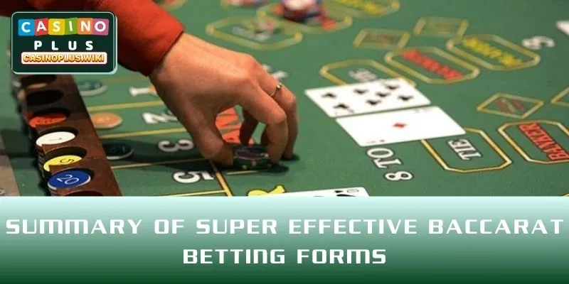 Summary of super effective Baccarat betting forms