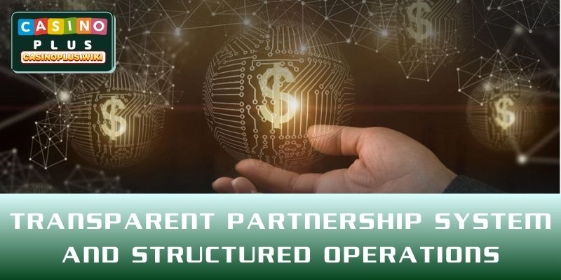 Transparent partnership system and structured operations