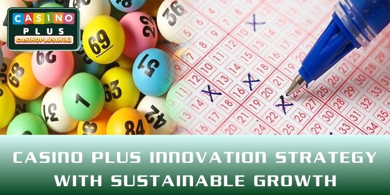 CASINO PLUS innovation strategy with sustainable growth