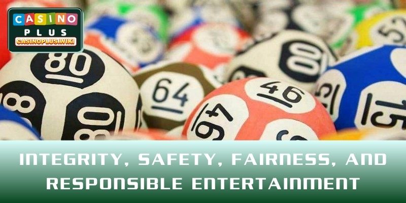 Integrity, safety, fairness, and responsible entertainment