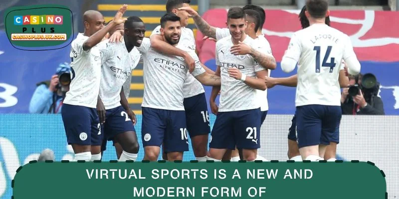 Virtual sports is a new and modern form of entertainment