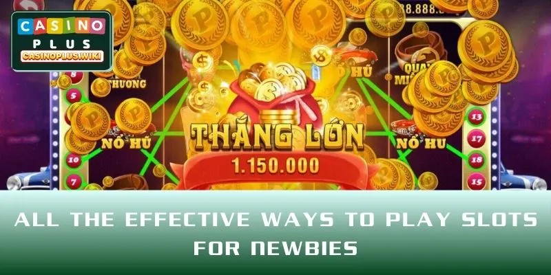 All the effective ways to play Slots for newbies