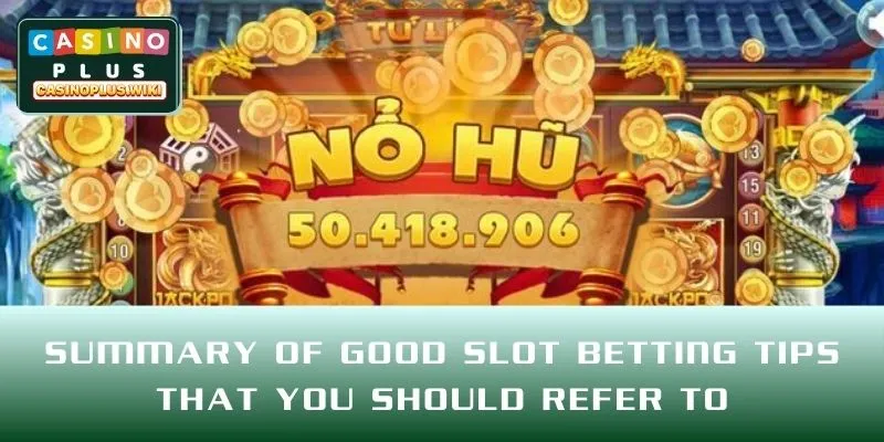 Summary of good Slot betting tips that you should refer to
