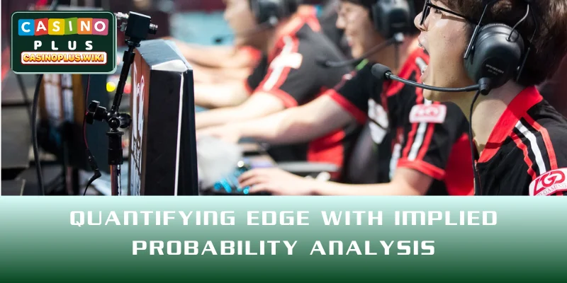 Quantifying edge with implied probability analysis