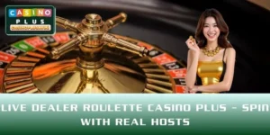 Live Dealer Roulette CASINO PLUS – Spin With Real Hosts