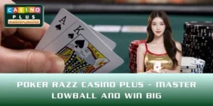 Poker Razz CASINO PLUS – Master Lowball And Win Big