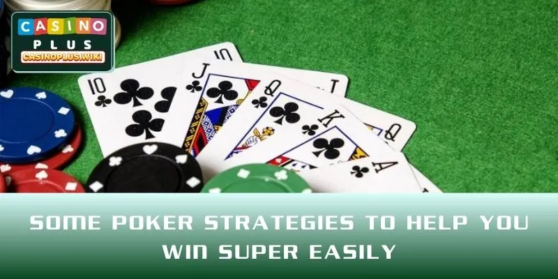 Some Poker strategies to help you win super easily