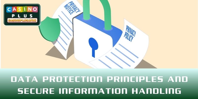 Data protection principles and secure information handling