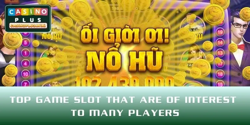 TOP game slot that are of interest to many players