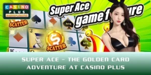 Super Ace – The Golden Card Adventure at CASINO PLUS