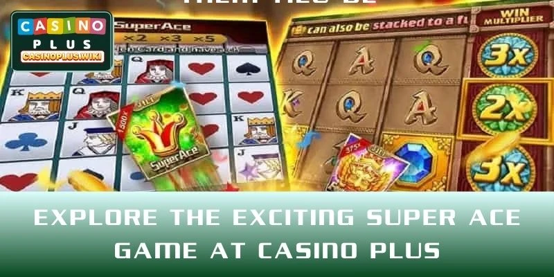 Explore the Exciting Super Ace Game at CASINO PLUS