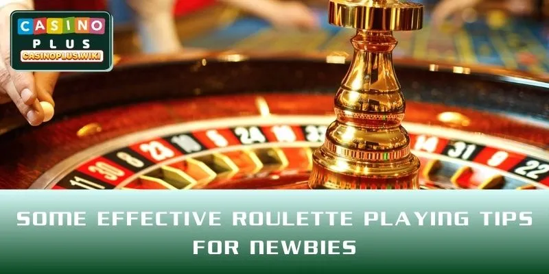 Some effective Roulette playing tips for newbies